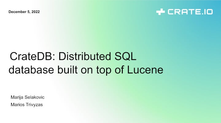 CrateDB: Distributed SQL database built on top of Lucene
