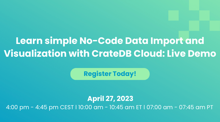 Learn simple No-Code Data Import and Visualization with CrateDB Cloud: Live Demo