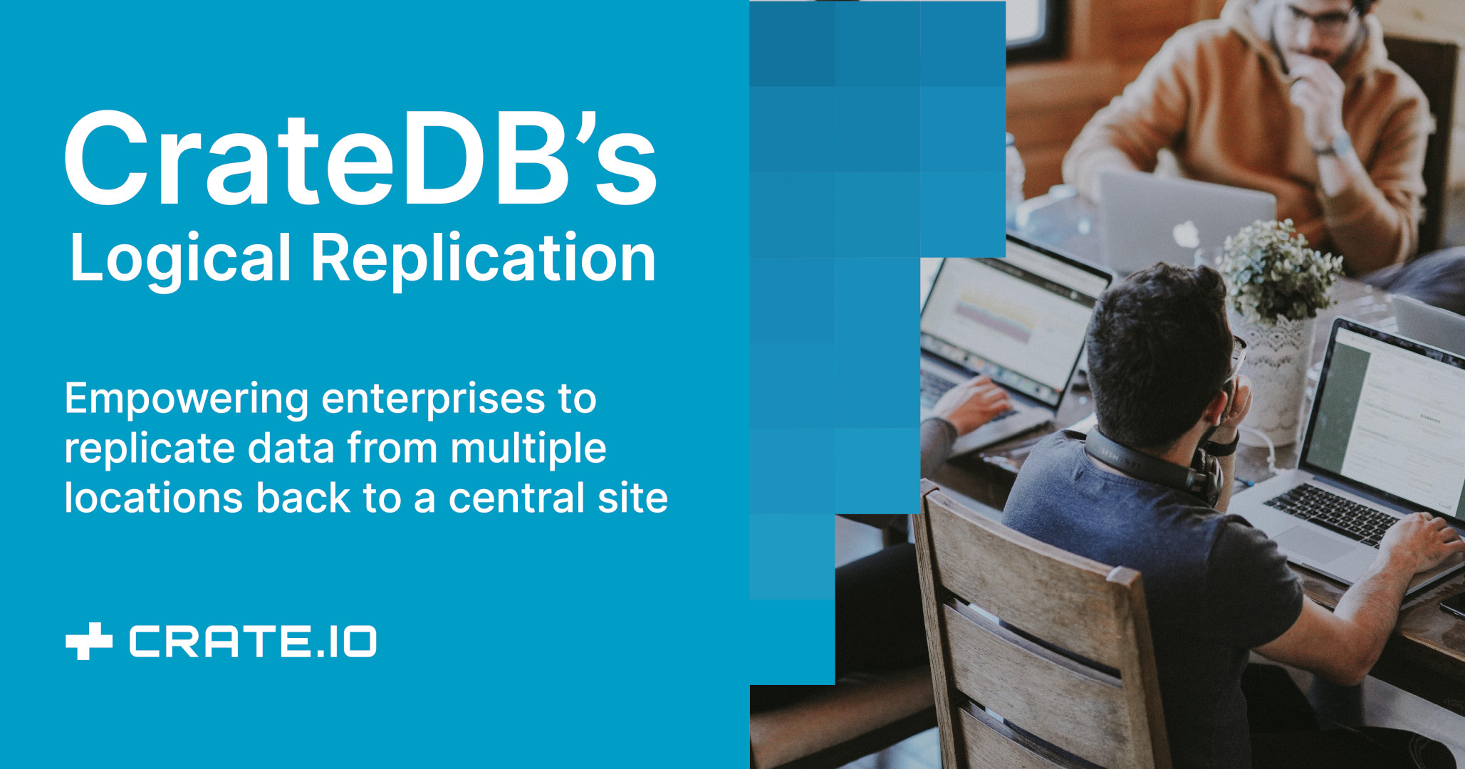 Empowering enterprises to replicate data from multiple locations back to a central site