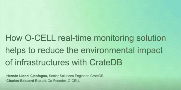 O-CELL real-time monitoring solution helps reduce the environmental impact with CrateDB
