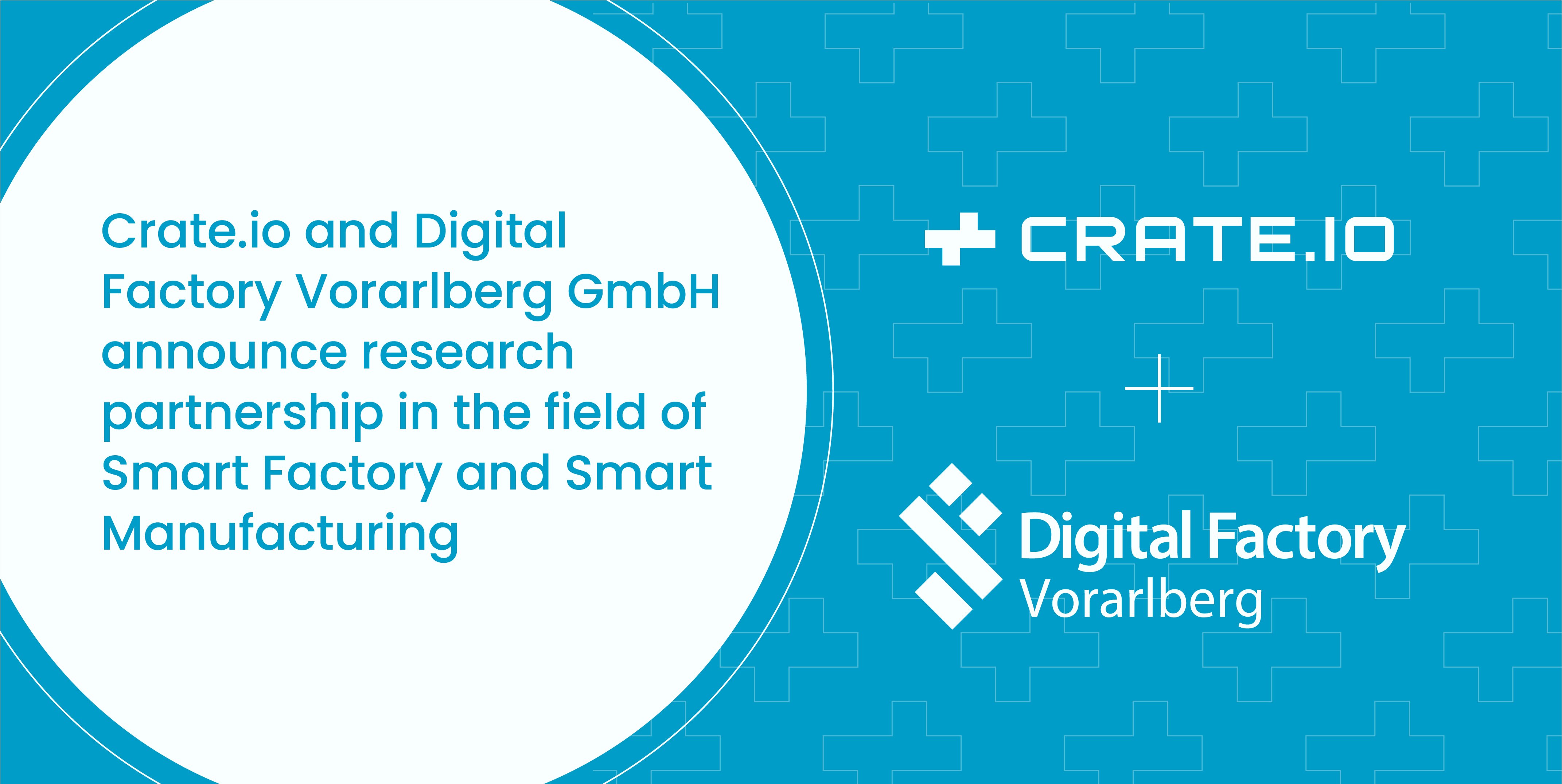 Crate.io and Digital Factory Vorarlberg GmbH announce research partnership in the field of Smart Factory and Smart Manufacturing